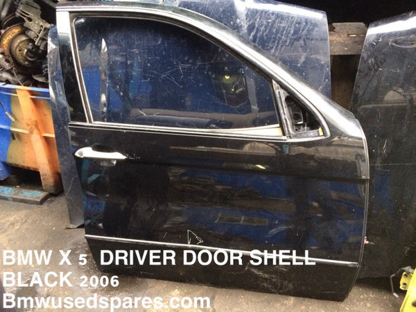 BMW X5 2006 E53 DRIVER SIDE DOOR SHELL IN BLACK.NO HANDLE NO MECHANISM